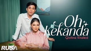 Qistina Khaled - Oh Kekanda [Official Music Video]