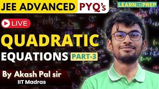 Quadratic Equations Part-3 | JEE Advanced  PYQ's #jeepyqs  #maths #learnnprep
