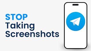 How to Prevent Taking Screenshots in Telegram Channel