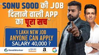NEW 1 Lakh Free Jobs by Actor Sonu Sood? | Good Salary | Goodworker App Review | Pravasi Rojgar