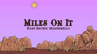 Kane Brown, Marshmello - Miles On It (Lyrics)