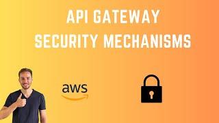 AWS API Gateway Security Mechanisms