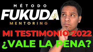  ¿MÉTODO FUKUDA MENTORING REALMENTE FUNCIONA? |  METODO FUKUDA MI TESTIMONIO COMPLETO 2022