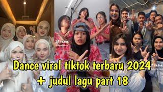 Dance tiktok viral terbaru 2024 + judul lagu part 18