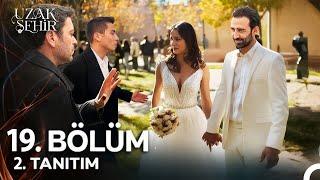 Uzak Şehir 18. Bölüm 2. Fragman | Üzgünüm Kaya Evlenmek Zorundayım!