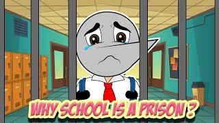 Why School Is Prison ?