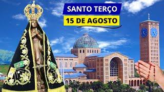 SANTO TERÇO DE APARECIDA DE HOJE - 15/08/2024 | MISTÉRIOS LUMINOSOS | ASSUNÇÃO DE NOSSA SENHORA