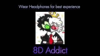 ••8D Addict•• ◇◇WEAR HEADPHONES FOR BEST EXPERIENCE◇◇