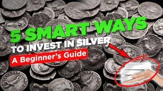 5 Smart Ways to Invest in Silver: A Beginner's Guide 2023