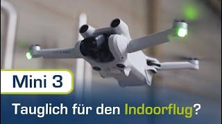 Was musst du mit der Mini 3 beim Indoor-Flug beachten?