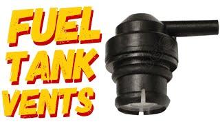 FUEL TANK VENTS AND WHAT YOU NEED TO KNOW  (funny blooper)