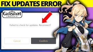 How to Fix Failed to Check for Updates Error in Genshin Impact