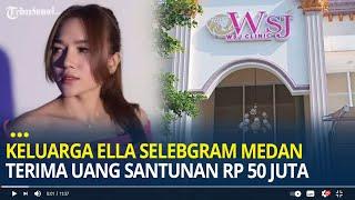 Pengakuan Keluarga Ella Selebgram Medan Tewas Saat Sedok Lemak Terima Santunan Rp50 Juta dari Klinik