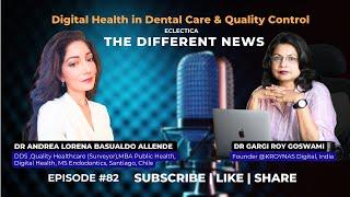 Ep#82 Digital Health in Dental Care & Quality Control with Dr Andrea, Chile