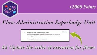 Flow Administration Superbadge Unit | Update the order of execution for flows | Salesforce Answers