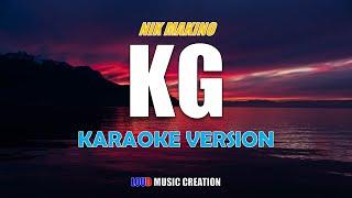 KG - Nik Makino (KARAOKE)