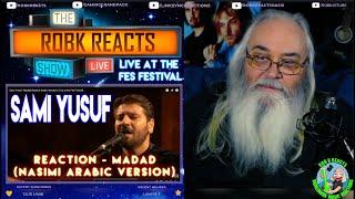 Sami Yusuf Reaction - Madad (Nasimi Arabic Version) | Live at the Fes Festival - Requested