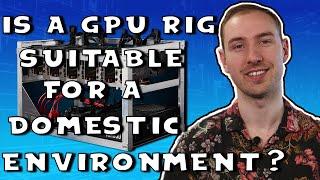 Are GPU Mining Rigs Suitable For A Domestic Environment? - Cryptocurrency For Beginners