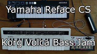 Yamaha Reface CS + Korg Volca Bass Jam