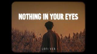 Nothing In Your Eyes -  Mr T x YanBi x Hà Bi x Bell「Lofi Ver」/ Official Lyrics Video