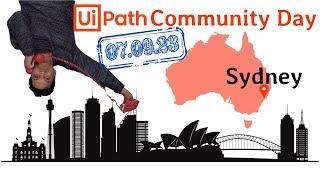 UiPath Community Day - Sydney Australia | Making The ANZ RPA Community Stronger!