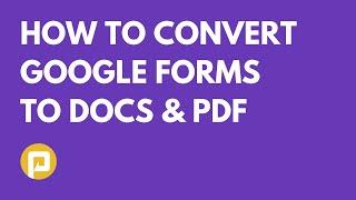 How to Convert Google Forms to Docs & PDF - Google Forms Approval Workflow