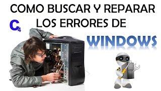 Como buscar y Reparar los Errores de Windows