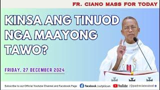 "Kinsa ang tinuod nga maayong tawo?" - 12/27/2024 Misa ni Fr. Ciano Ubod sa SVFP.