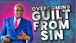Overcoming Guilt From Sin | David Antwi