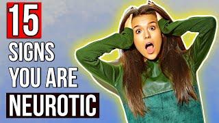 15 Signs Of Neurotic Behaviour | Examples of Neurotic Behavior