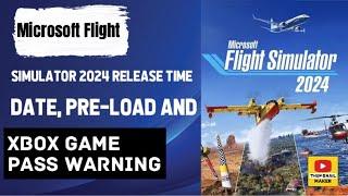 Microsoft Flight Simulator 2024 release TIME, date, pre-load and Xbox Game Pass warning