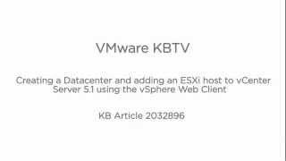 Creating a Datacenter and adding an ESXi host using the vSphere 5.1 Web Client KB2032896