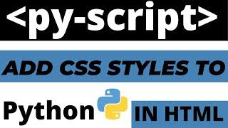 How to add CSS styles to Python code using Pyscript with HTML tutorial