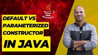 #44 Default vs Parameterized Constructor in Java