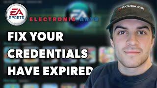 How To Fix EA Your Credentials Have Expired (Full 2024 Guide)