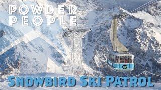 Snowbird Ski Patrol Behind The Scenes - Powder People by Ski Utah