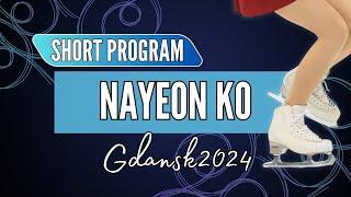 Nayeon KO 고나연 (KOR) | Junior Women Short Program | Gdansk 2024