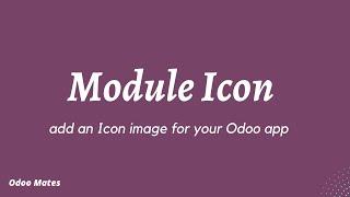 How To Add Icon Image For Module In Odoo || Odoo 16 Development Tutorials