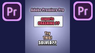 Adobe Premiere Pro - one FIX for CRASHING / FREEZING EXPORTS + CRASHING RENDERS