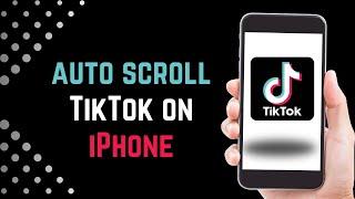 How To Auto Scroll on TikTok on iPhone! (2023)