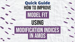 Quick Guide - Part 2 - How to Improve Model Fit using Modification Indices?