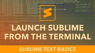 How to launch Sublime Text from the terminal | Sublime Text basics