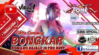 BONGKARR !!! DJ GHITA CARAMOY || KEMANG BEJALU IS THE BEST || FOME BOSSKU