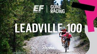 Leadville 100 - EF Gone (Alternative) Racing - Episode 003