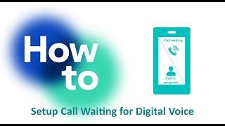 How to Setup Call Waiting for Your Digital Voice Service