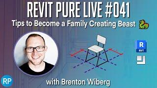 Revit Pure Live #041 - Tips to Become a Family Creating Beast  with Brenton Wiberg