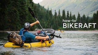 How to Bikeraft - 7 Tips Learned the Hard Way