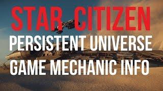 Star Citizen | Persistent Universe & Game Mechanics Info