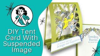   How to Make a Suspended Image Tent Card