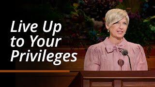 Live Up to Your Privileges | Emily Belle Freeman | October 2024 General Conference